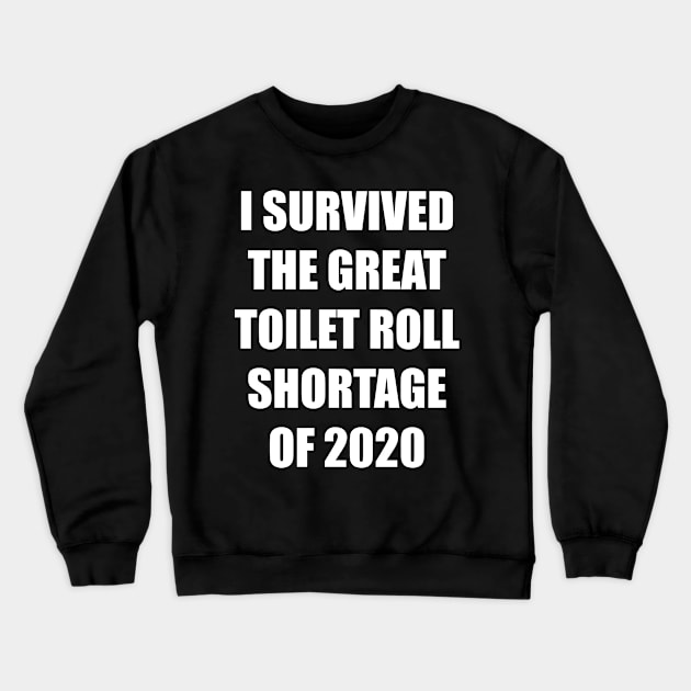 Toilet Roll Shortage 2020 + Backprint (Dark colours) Crewneck Sweatshirt by MarinasingerDesigns